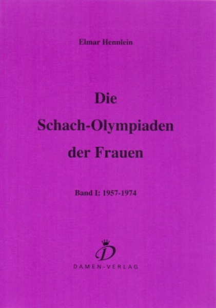 Hennlein, Die Schach-Olympiaden der Frauen - Band 1: 1957 - 1974